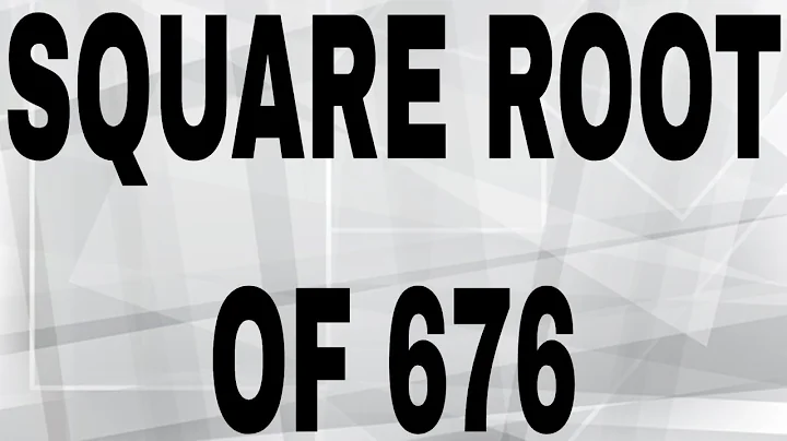 SQUARE ROOT OF 676