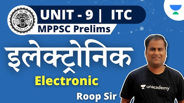 Electronic / इलेक्ट्रोनिक | Complete Unit-9 | MPPSC Prelims | Roop Sir | Unacademy MPPSC