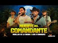 Novillos De La Sierra, Luis R Conriquez - Muerte del Comandante (En Vivo)