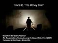 #06. "THE MONEY TRAIN" by Nick Cave & Warren Ellis (The Assassination of Jesse James OST)