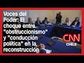 Voces del Poder: El choque entre "obstruccionismo" y "conducción política" en la reconstrucción