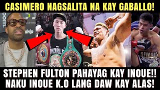 Stephen Fulton Pahayag Kay Inoue! Naku Inoue Knockout Lang daw Sapitin Kay Casimero!