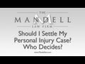 Should I Settle My Personal Injury Case? - Northridge Personal Injury Lawyers - Mandell Law