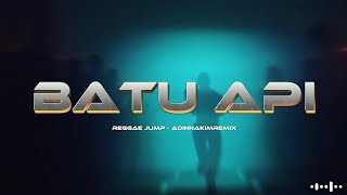 BATU APIπ₯ - REGGAE JUMP | ADINHAKIMREMIX_EDITβΌοΈ