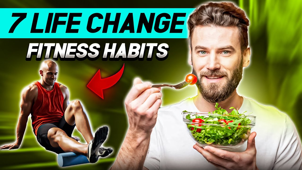 7 Fitness Habits That Will Change Your Life | Health & Fitness Habits ...