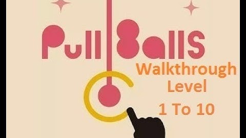 PullBalls Physics Brain Puzzle Walkthrough Level 1 To Level 10