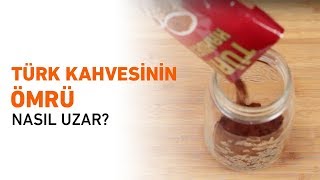 Türk Kahvesinin Ömrü Nasıl Uzar Türk Kahvesi Nasıl Saklanır