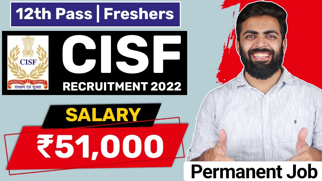 CISF Recruitment 2022 | Salary ₹51,000 | 12th PASS | Freshers