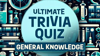 Ultimate Trivia Quiz: 50 BrainTeasing Questions to Explore! #Trivia #quiz #generalknowledge