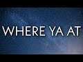 Future - Where Ya At (Lyrics) Ft. Drake