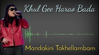 Khul Gee Harao Bada|Mandakini Takhellambam|