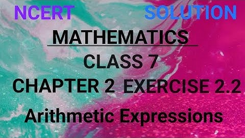 Class 7 Maths Arithmetic Expressions chapter2 exercise 2.2 solution ganita prakash session 2025-2026