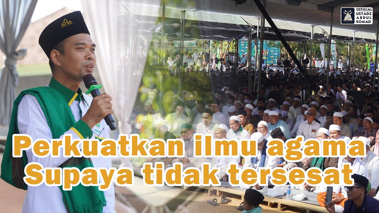 Perkuatkan Ilmu Agama, Supaya Tidak Tersesat | Ustadz Abdul Somad