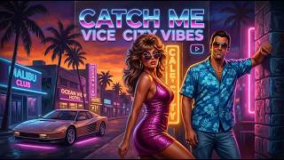 Catch me Vice City Vibes - GTAstyle