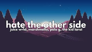 Juice WRLD ft. Marshmello, Polo G \& Kid Laroi - Hate The Other Side (Clean - Lyrics)