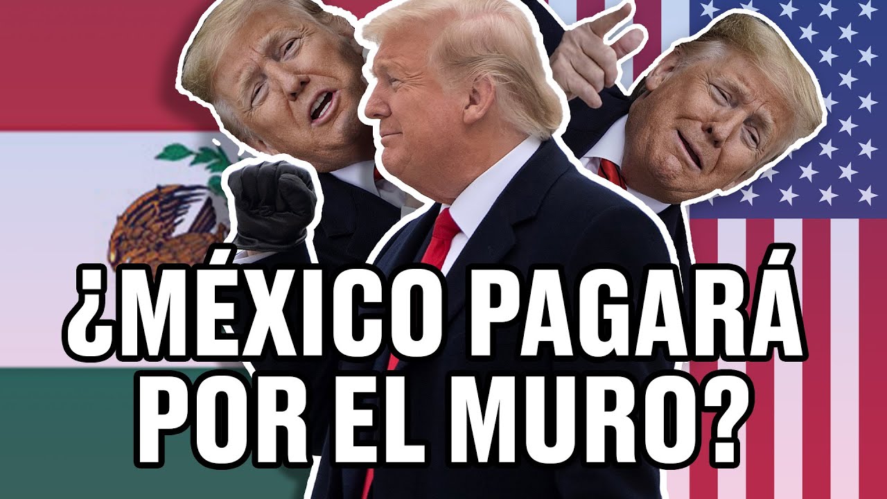 México pagará por el muro? El remix de Donald Trump - YouTube