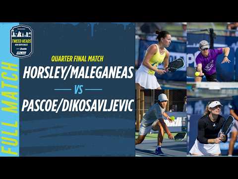 Horsley/Maleganeas vs Dikosavljevic/Pascoe at the Tweed Heads PPA 250 | Quarter Final Match