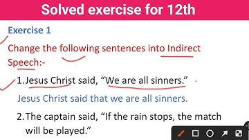Exercise 1 Direct and Indirect Speech for class 12th from English excellent grammar guide solved