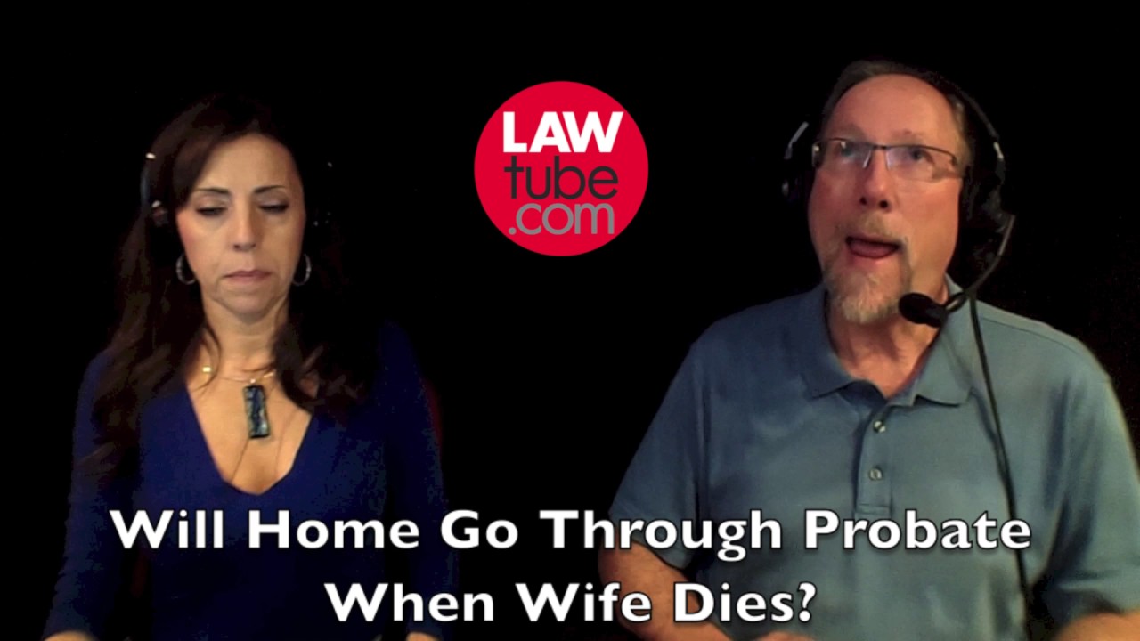 Will Home Go Through Probate When Wife Dies YouTube Will Home Go Through Probate When Wife Dies YouTube