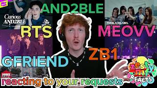 zesty mf reacts to YOUR K-POP REQUESTS! (bts, gfriend, and2ble, meovv, zerobaseone)