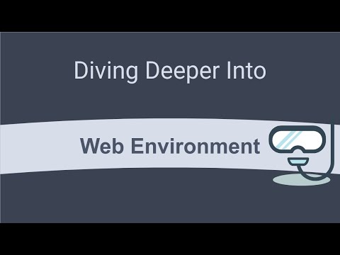 Diving Deeper Into The Web Environment