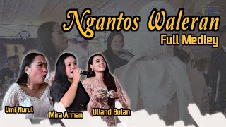 Ngantos Waleran Medley - Mira Arman , Ulland Bulan , Umi Nurul ( Balad Musik )