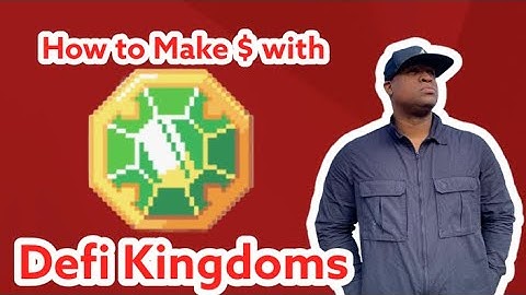 3 Ways to earn money on Defi Kingdoms Guide: Defi Kingdoms