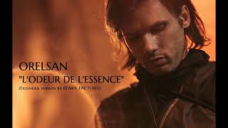 ORELSAN - L'ODEUR DE L'ESSENCE (EXTENDED VERSION by REM!X FACTORY)