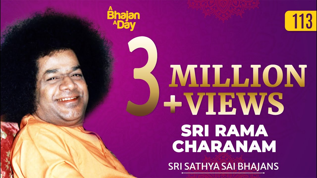 113   Sri Rama Charanam  Sri Sathya Sai Bhajans