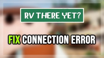 FIX RV There Yet? Connection Error / Server Error