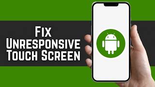How To Fix Unresponsive Android Touch Screen 2026 - Step By Step
