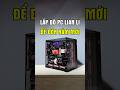 Lắp bộ PC Gaming với case Lian Li Vision Compact để đón chờ năm 2026 #maianhpc #pcbuild #pcgaming