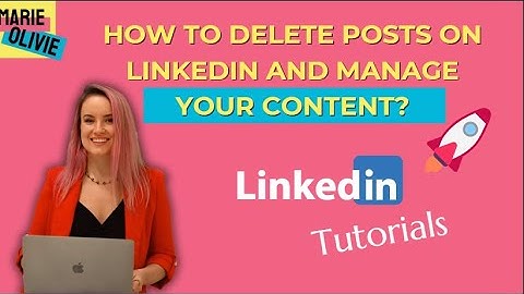 How to delete posts on LinkedIn and manage your content?