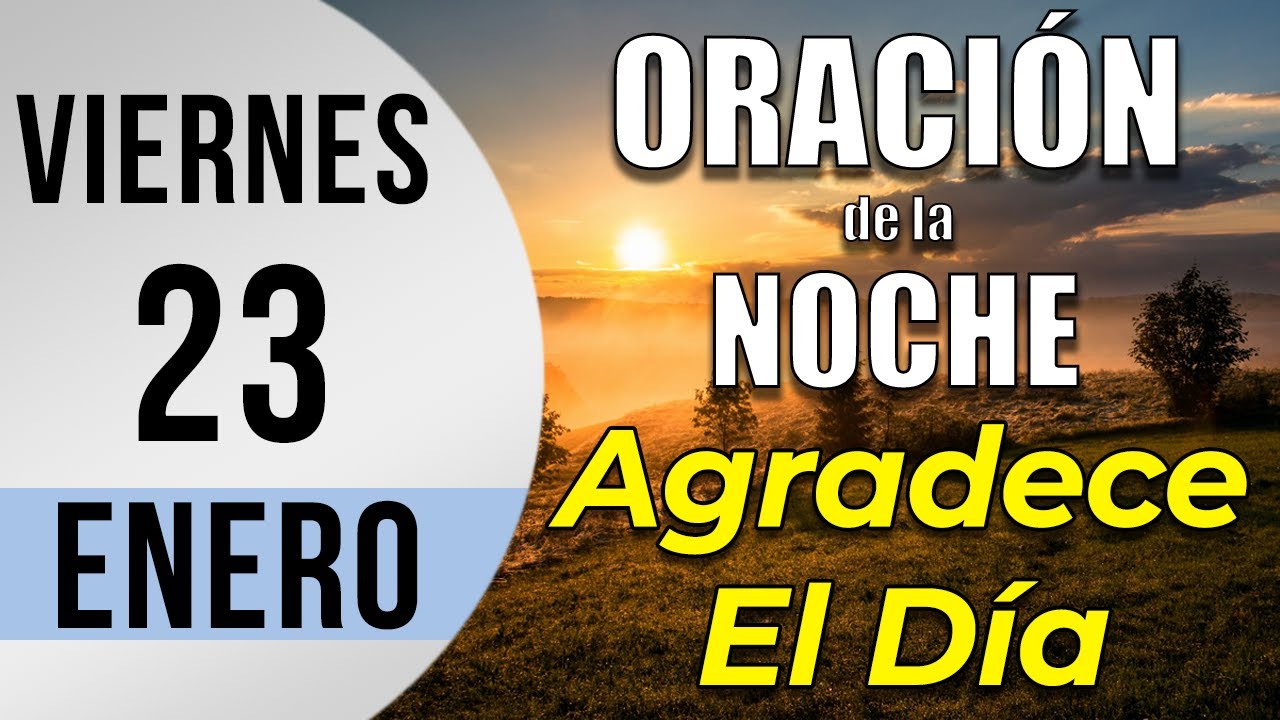 Oración de la Noche de hoy Viernes 23 de Enero de 2026 - Tiempo de Orar ...