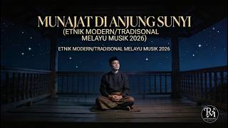 MUNAJAT DI ANJUNG SUNYI (ETNIK MODERN TRADISIONAL MELAYU MUSIK 2026)