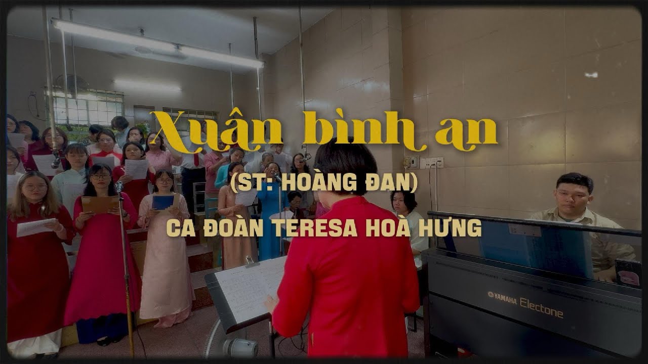 XUÂN BÌNH AN (Hoàng Đan) - Ca đoàn Teresa Hoà Hưng