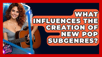 What Influences The Creation Of New Pop Subgenres? - Pop Music Gurus