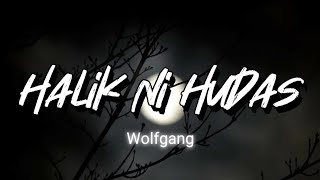 Wolfgang - Halik Ni Hudas [HQ] (Lyric Video)