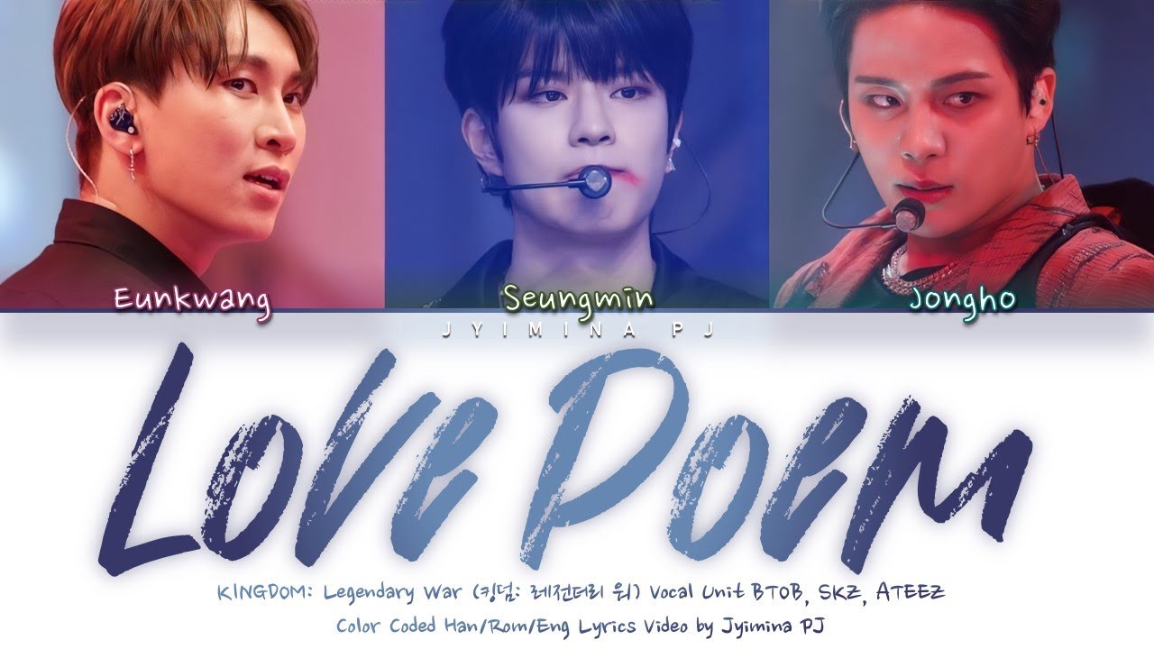 Kingdom Eungkwang Seungmin Jongho Love Poem Original By Iu Lyrics Color Codedhan Rom Eng Youtube Kingdom Eungkwang Seungmin Jongho Love Poem Original By Iu Lyrics Color Codedhan Rom Eng Youtube