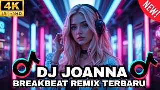 DJ JOANNA BREAKBEAT BARAT REMIX TERBARU 2025