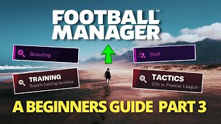 A Beginners Guide to Football Manager (Part 3)