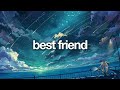 best friend - kana nishino (romaji/japanese/english lyrics) | 西野 カナ