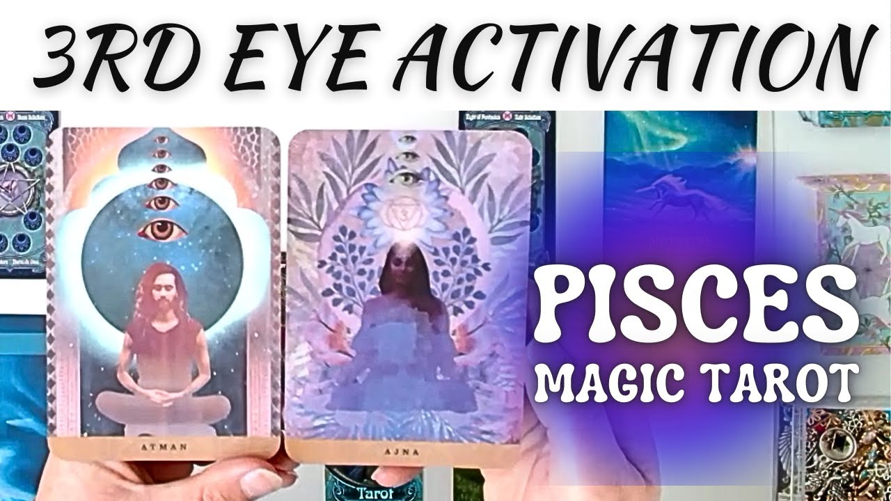 Pisces Tarot 👁️THIRD EYE ACTIVATION...!🥰Your Mind, Body and Soul are Aligning♓ Pisces Magic Tarot