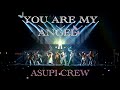 YOU ARE MY ANGEL | ASUPI CREW | THE BLOOM OF YOUTH 2023