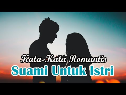 28 Kata Kata  Romantis Suami  Untuk  Istri  yang Menyentuh 