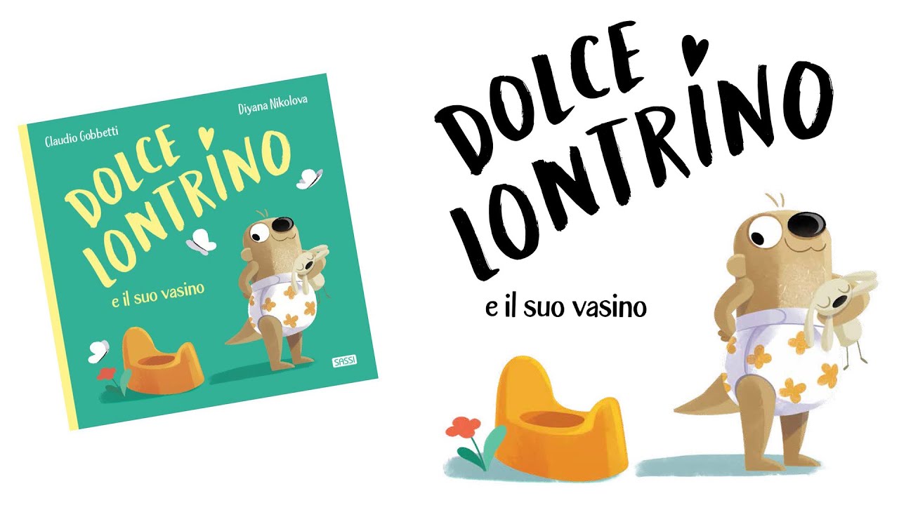 Sassi Junior Libro Illustrato Dolce Lontrino e il suo Vasino - da 2 Anni  unisex (bambini)