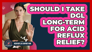 Should I Take DGL Long-term For Acid Reflux Relief? - Acid Reflux Support Hub