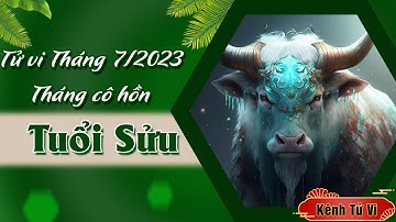 Tử vi tháng 7 Tuổi Sửu – Tháng cô hồn cát tinh trợ mệnh tài lộc dồi dào