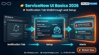 ServiceNow Notification Setup Tutorial 2026 | UI Basics & Notification Tab Navigation | OnlineITGuru