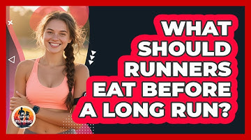 What Should Runners Eat Before A Long Run? - All Sorts Of Running